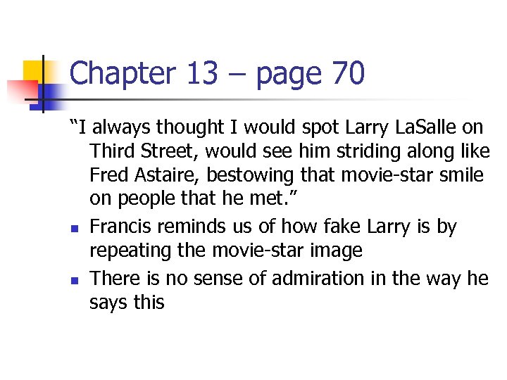 Chapter 13 – page 70 “I always thought I would spot Larry La. Salle