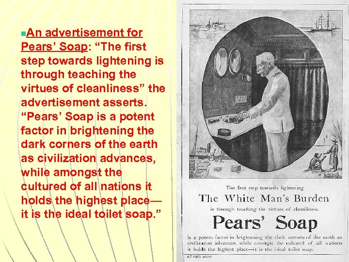 An advertisement for Pears’ Soap: “The first step towards lightening is through teaching the