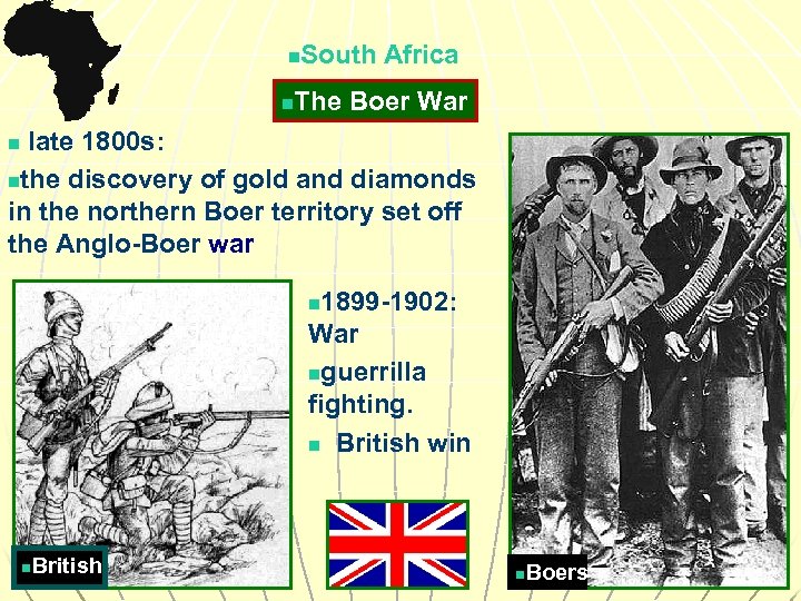 n n South Africa The Boer War late 1800 s: nthe discovery of gold