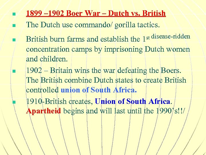 n n n 1899 – 1902 Boer War – Dutch vs. British The Dutch