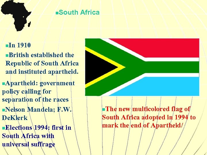 n South Africa In 1910 n. British established the Republic of South Africa and