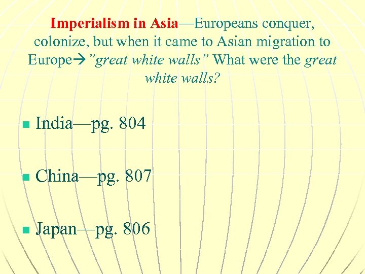 Imperialism in Asia—Europeans conquer, colonize, but when it came to Asian migration to Europe