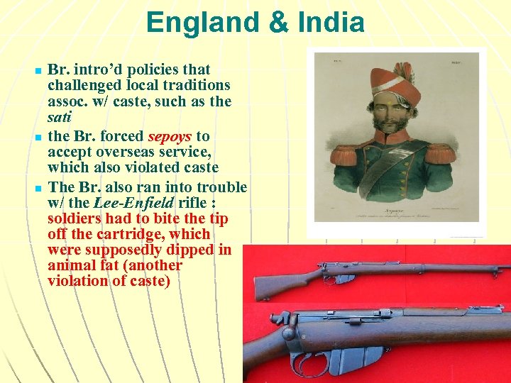 England & India Br. intro’d policies that challenged local traditions assoc. w/ caste, such