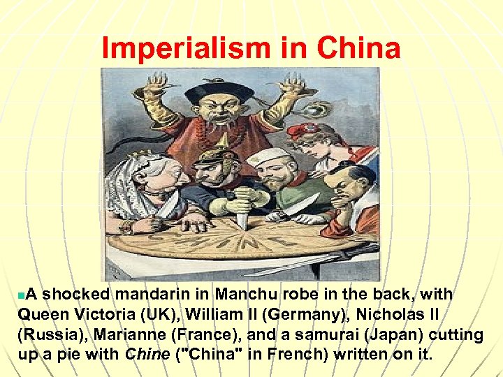 Imperialism in China A shocked mandarin in Manchu robe in the back, with Queen