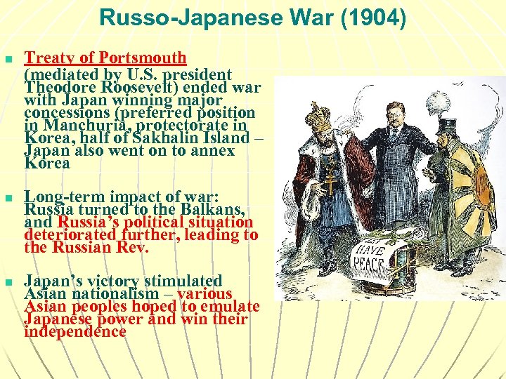 Russo-Japanese War (1904) n n n Treaty of Portsmouth (mediated by U. S. president