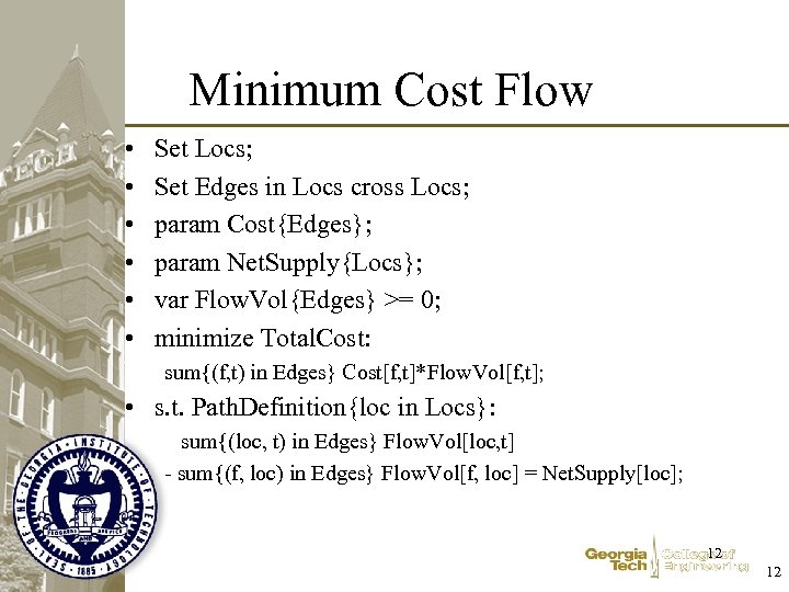 Minimum Cost Flow • • • Set Locs; Set Edges in Locs cross Locs;