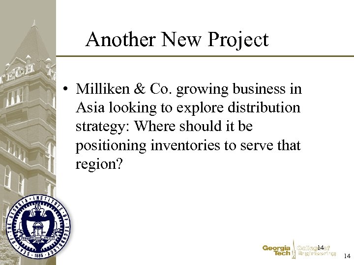Another New Project • Milliken & Co. growing business in Asia looking to explore