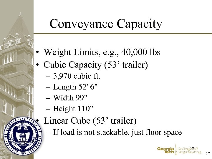 Conveyance Capacity • Weight Limits, e. g. , 40, 000 lbs • Cubic Capacity