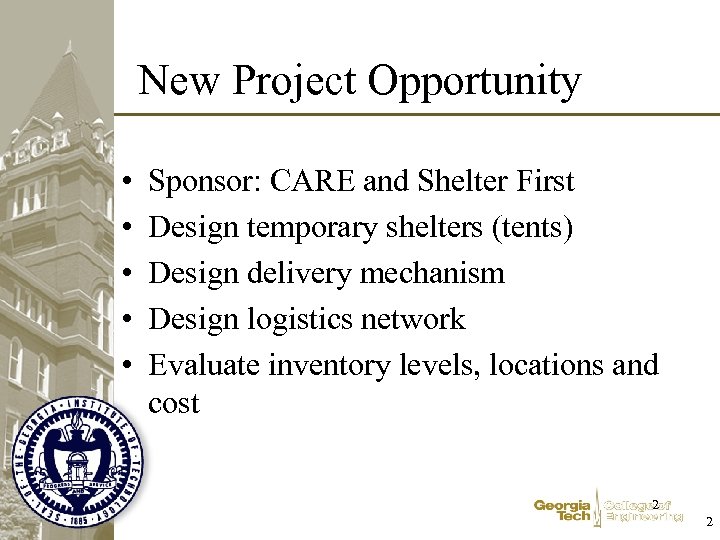 New Project Opportunity • • • Sponsor: CARE and Shelter First Design temporary shelters