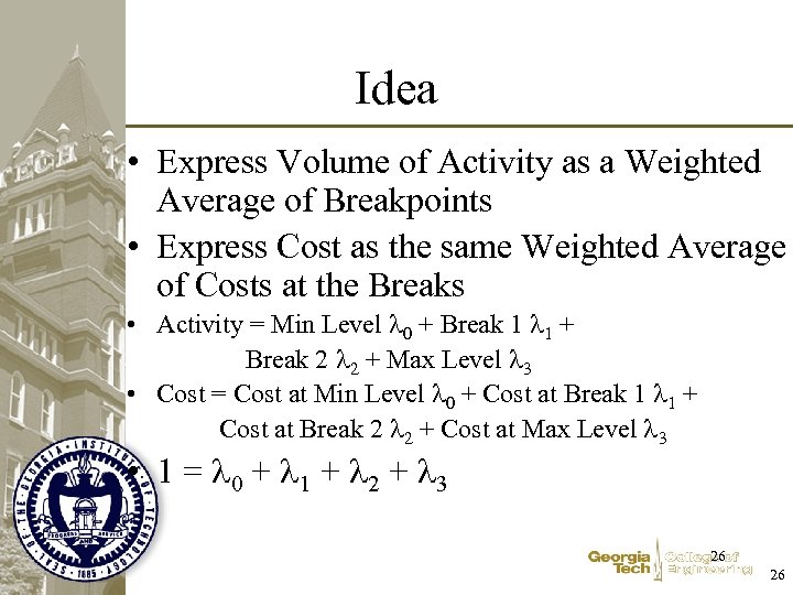 Idea • Express Volume of Activity as a Weighted Average of Breakpoints • Express