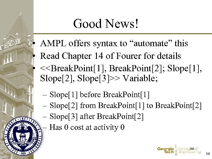 Good News! • AMPL offers syntax to “automate” this • Read Chapter 14 of
