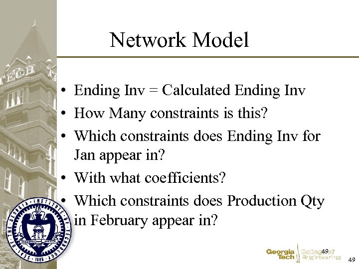 Network Model • Ending Inv = Calculated Ending Inv • How Many constraints is