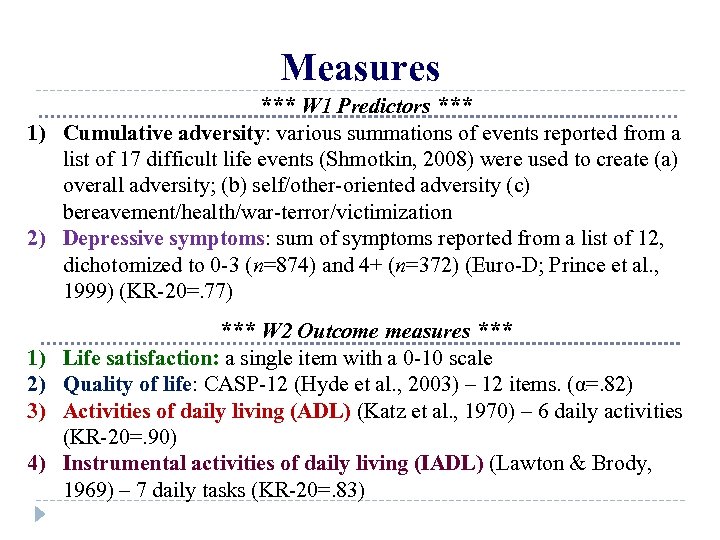 Measures *** W 1 Predictors *** 1) Cumulative adversity: various summations of events reported