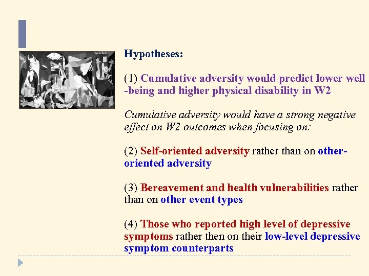 Hypotheses: (1) Cumulative adversity would predict lower well -being and higher physical disability in