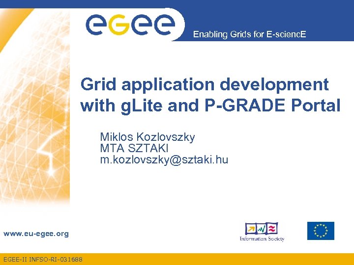 Enabling Grids for E-scienc. E Grid application development with g. Lite and P-GRADE Portal