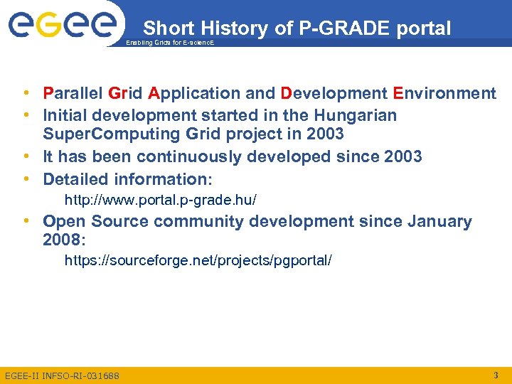 Short History of P-GRADE portal Enabling Grids for E-scienc. E • Parallel Grid Application