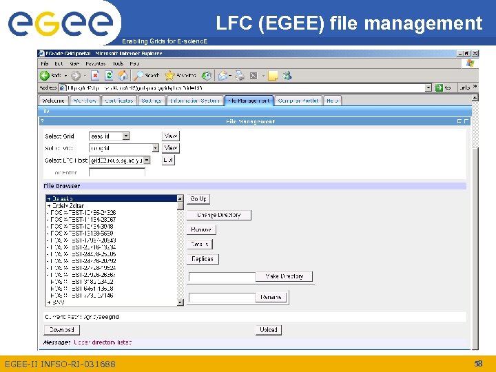 LFC (EGEE) file management Enabling Grids for E-scienc. E EGEE-II INFSO-RI-031688 58 