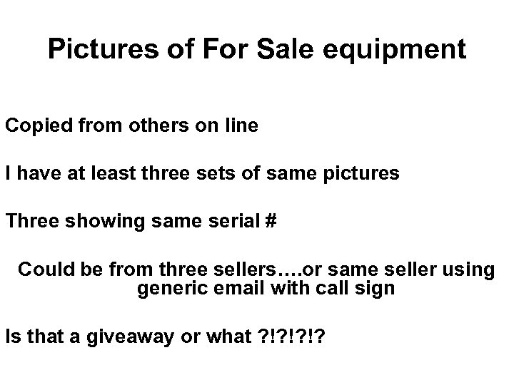 Pictures of For Sale equipment Copied from others on line I have at least
