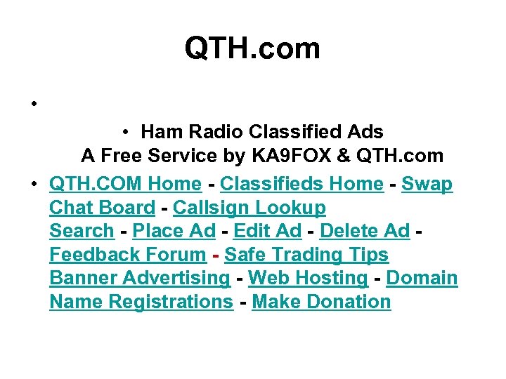 QTH. com • • Ham Radio Classified Ads A Free Service by KA 9