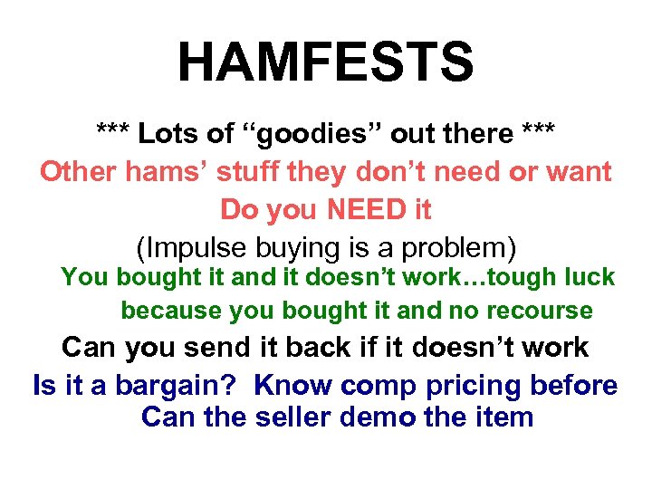 HAMFESTS *** Lots of “goodies” out there *** Other hams’ stuff they don’t need