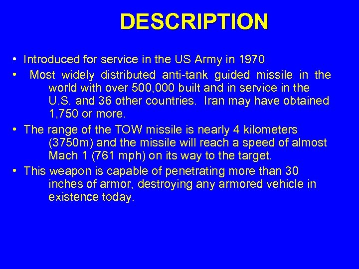 DESCRIPTION • Introduced for service in the US Army in 1970 • Most widely