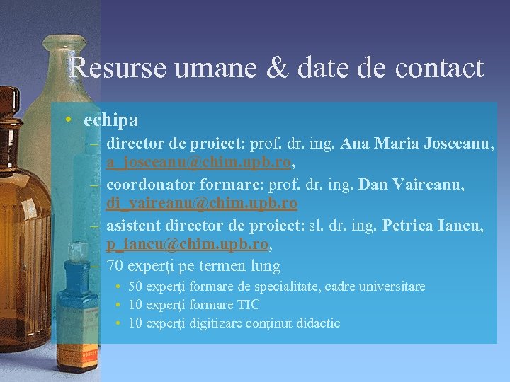 Resurse umane & date de contact • echipa – director de proiect: prof. dr.