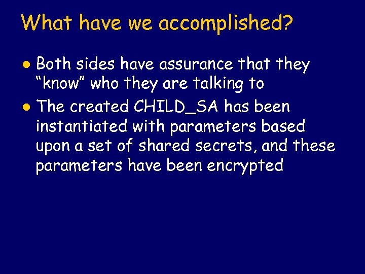 What have we accomplished? Both sides have assurance that they “know” who they are