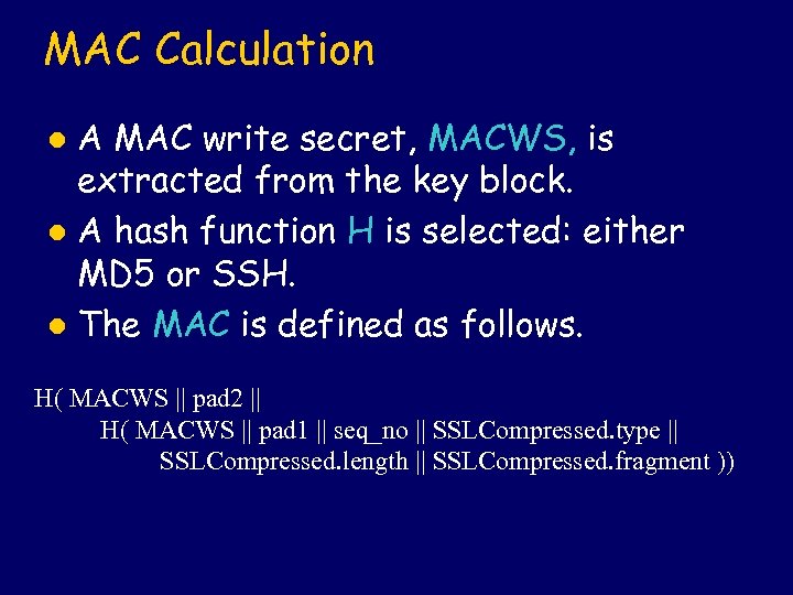 MAC Calculation A MAC write secret, MACWS, is extracted from the key block. l