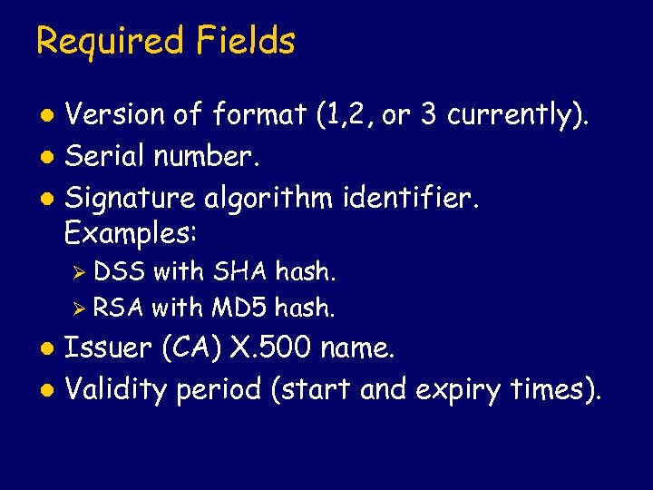 Required Fields Version of format (1, 2, or 3 currently). l Serial number. l