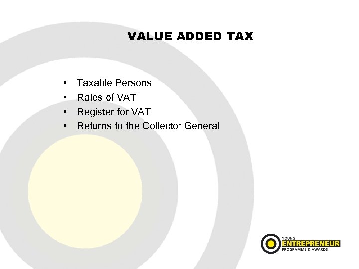 VALUE ADDED TAX • • Taxable Persons Rates of VAT Register for VAT Returns