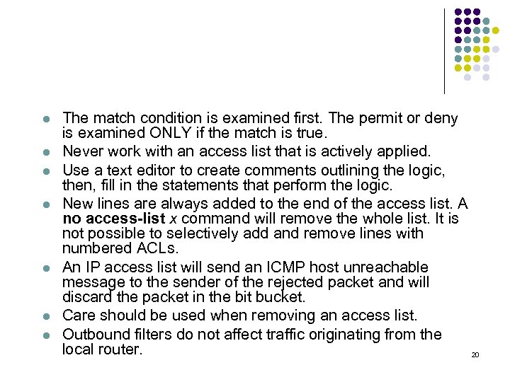 l l l l The match condition is examined first. The permit or deny