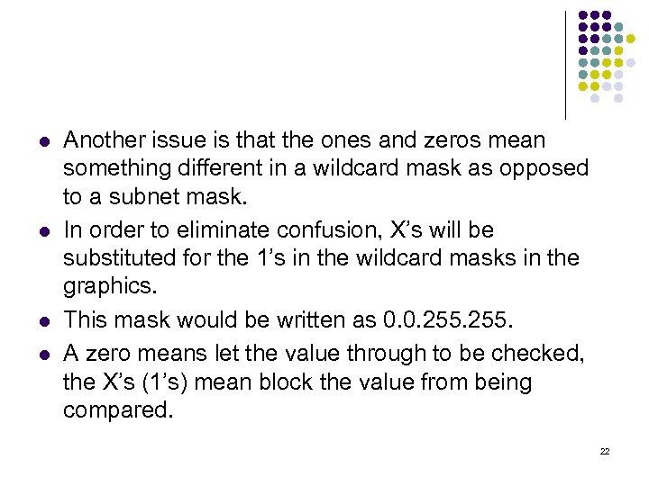 l l Another issue is that the ones and zeros mean something different in