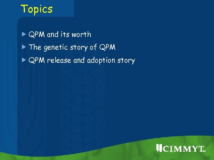 Topics QPM and its worth The genetic story of QPM release and adoption story