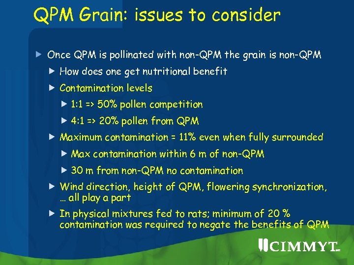 QPM Grain: issues to consider Once QPM is pollinated with non-QPM the grain is