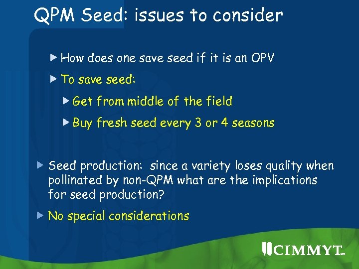 QPM Seed: issues to consider How does one save seed if it is an