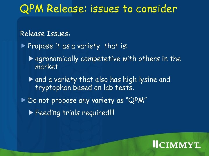 QPM Release: issues to consider Release Issues: Propose it as a variety that is: