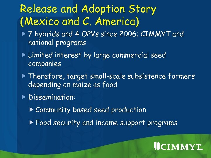 Release and Adoption Story (Mexico and C. America) 7 hybrids and 4 OPVs since