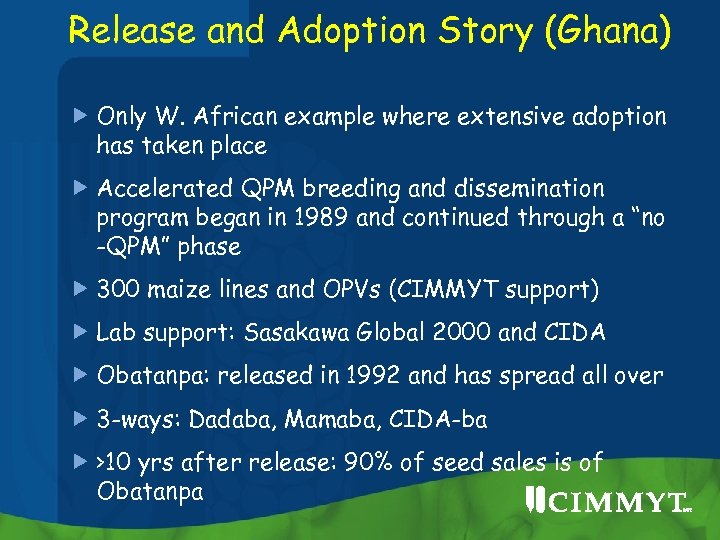 Release and Adoption Story (Ghana) Only W. African example where extensive adoption has taken