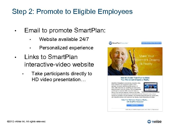 Step 2: Promote to Eligible Employees Email to promote Smart. Plan: • • Website