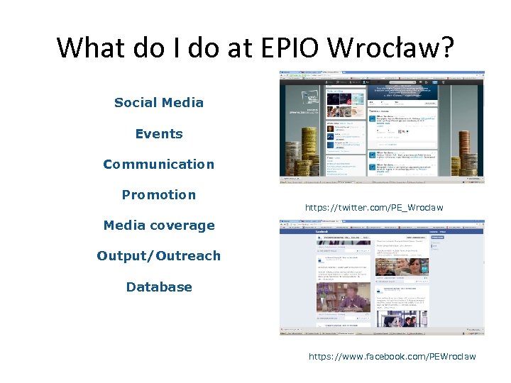 What do I do at EPIO Wrocław? Social Media Events Communication Promotion https: //twitter.