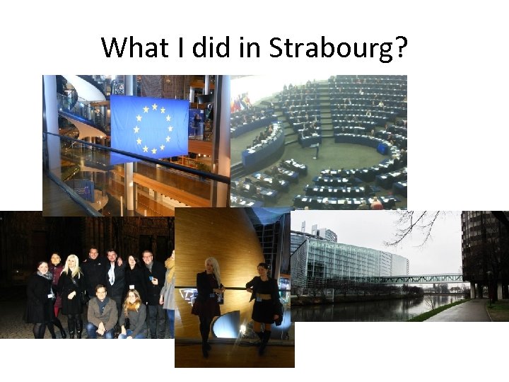 What I did in Strabourg? 