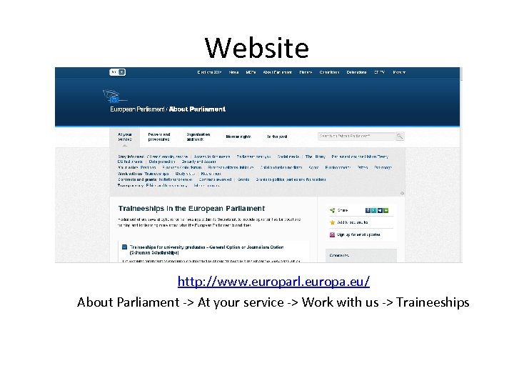 Website http: //www. europarl. europa. eu/ About Parliament -> At your service -> Work