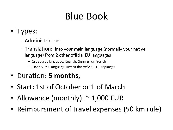 Blue Book • Types: – Administration, – Translation: into your main language (normally your