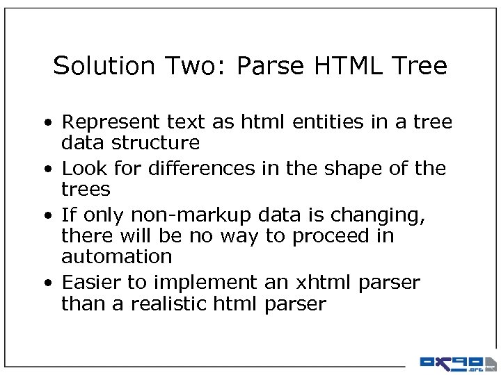 Solution Two: Parse HTML Tree • Represent text as html entities in a tree