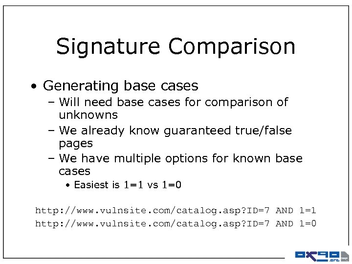 Signature Comparison • Generating base cases – Will need base cases for comparison of