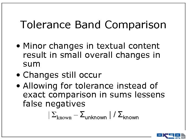 Tolerance Band Comparison • Minor changes in textual content result in small overall changes