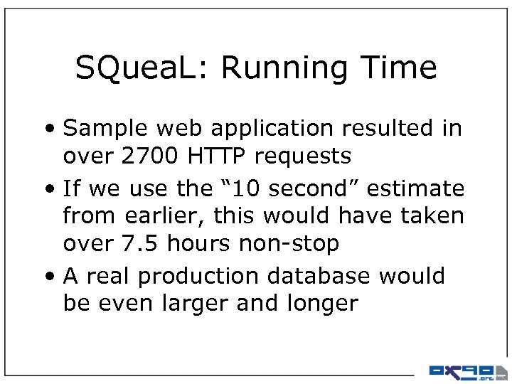 SQuea. L: Running Time • Sample web application resulted in over 2700 HTTP requests