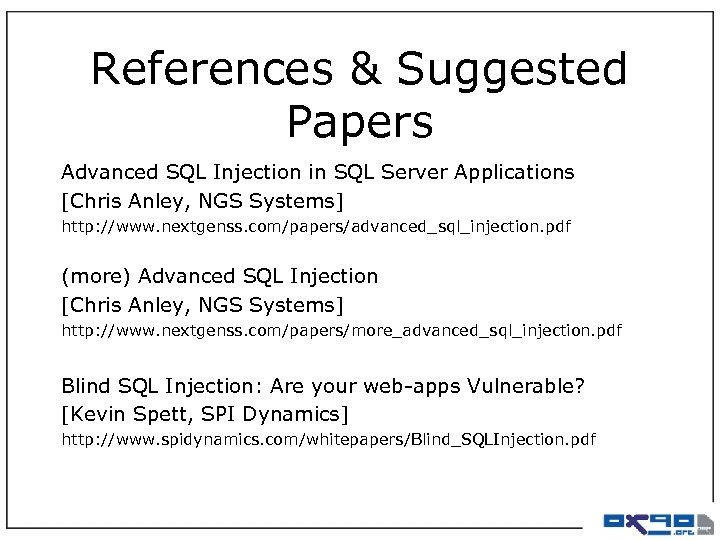 References & Suggested Papers Advanced SQL Injection in SQL Server Applications [Chris Anley, NGS