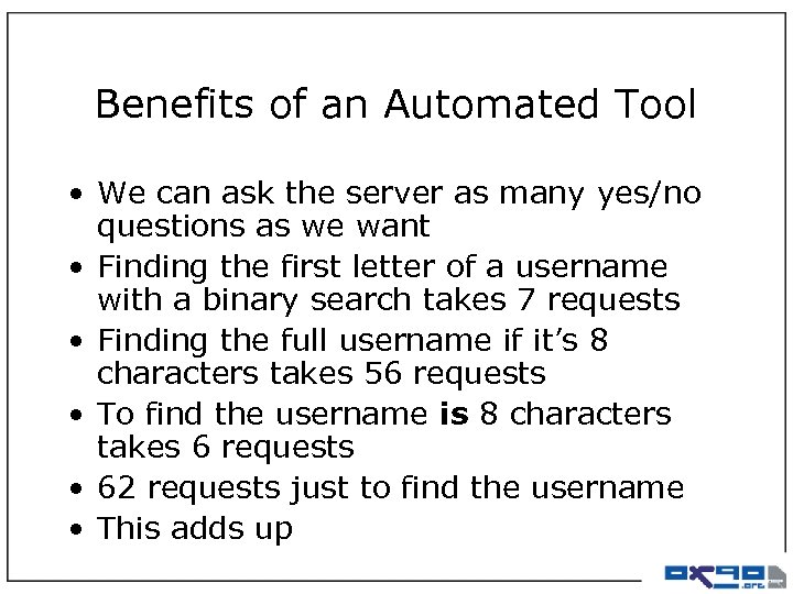 Benefits of an Automated Tool • We can ask the server as many yes/no
