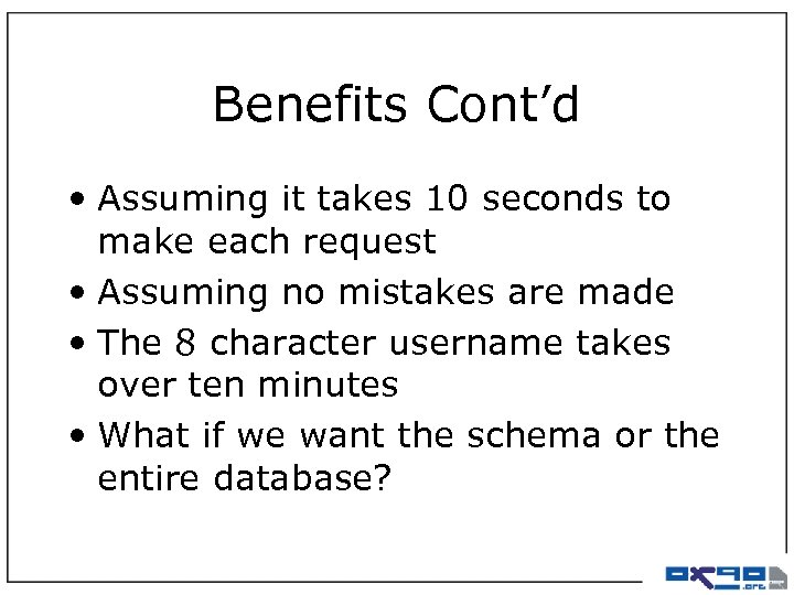Benefits Cont’d • Assuming it takes 10 seconds to make each request • Assuming
